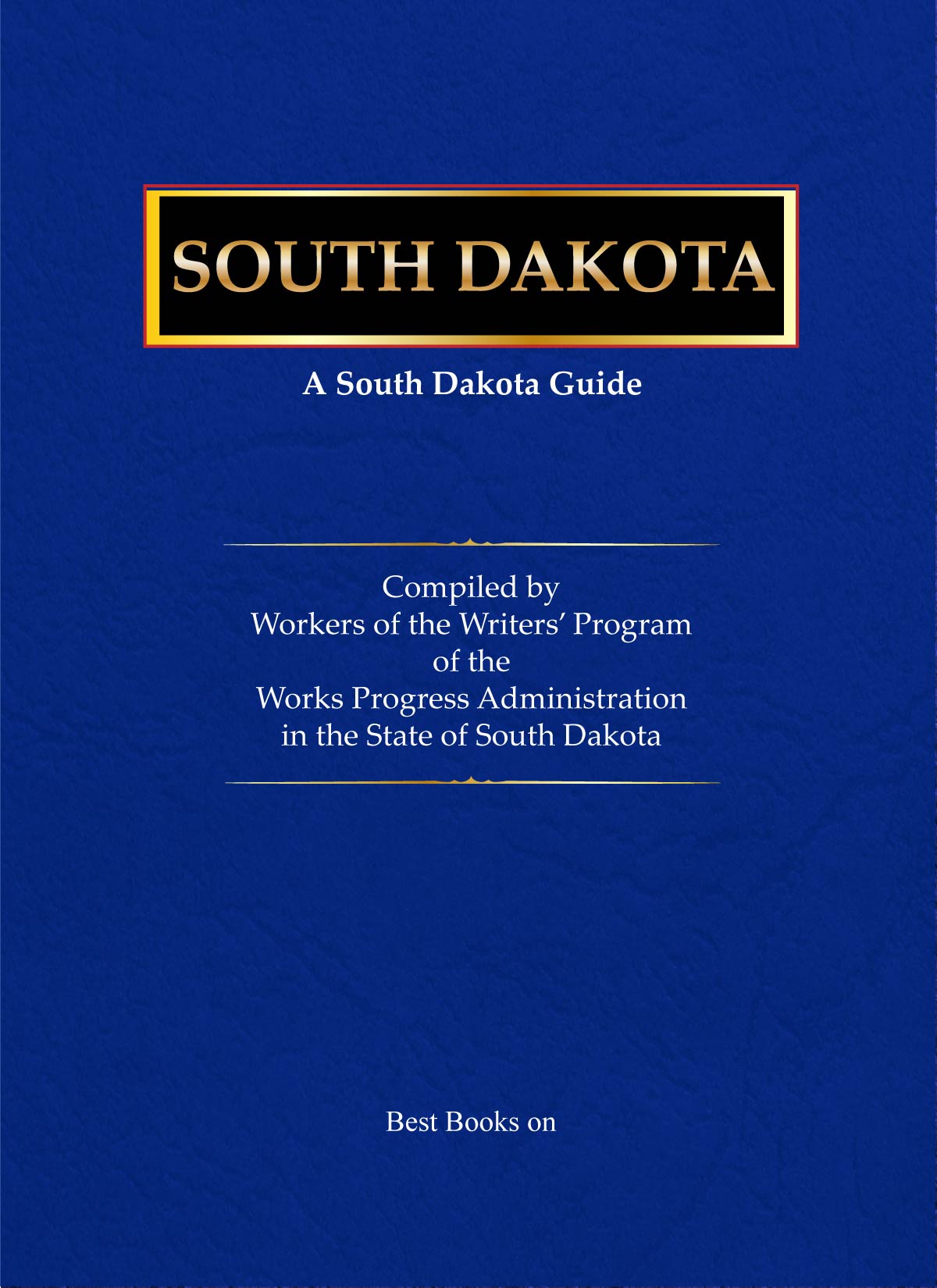 Cover of A South Dakota Guide, American Guide Series
